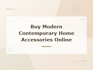 Shop Modern Contemporary Home Accessories Online