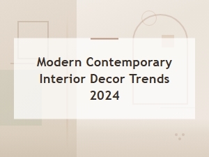 Modern Contemporary Interior Decor Trends to Watch