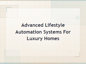 Elevate Your Home with Advanced Lifestyle Automation