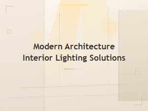 Modern Architecture Interior Lighting Solutions